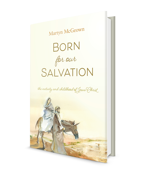 Born For Our Salvation: The Nativity and Childhood of Jesus Christ