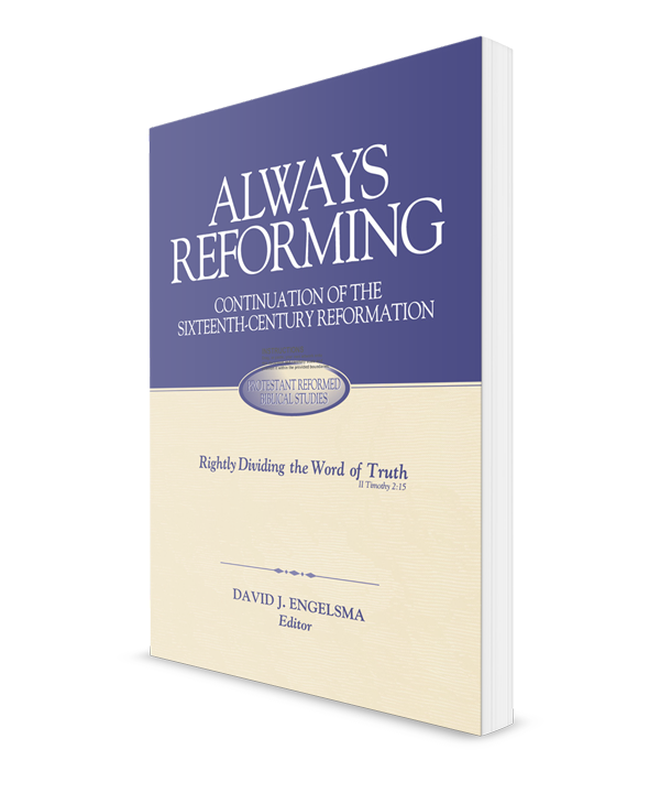 Always Reforming: Continuation of the Sixteenth Century Reformation