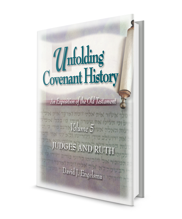 Unfolding Covenant History: Vol. 5, Judges and Ruth