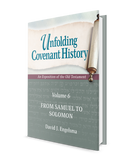 Unfolding Covenant History: Vol. 6, From Samuel to Solomon