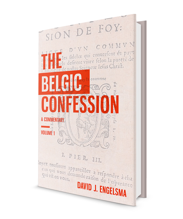 The Belgic Confession: A Commentary (volume 1)