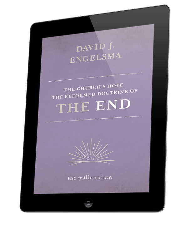 Church's Hope: The Reformed Doctrine of the End - Vol. 1, The Millennium (eBook)