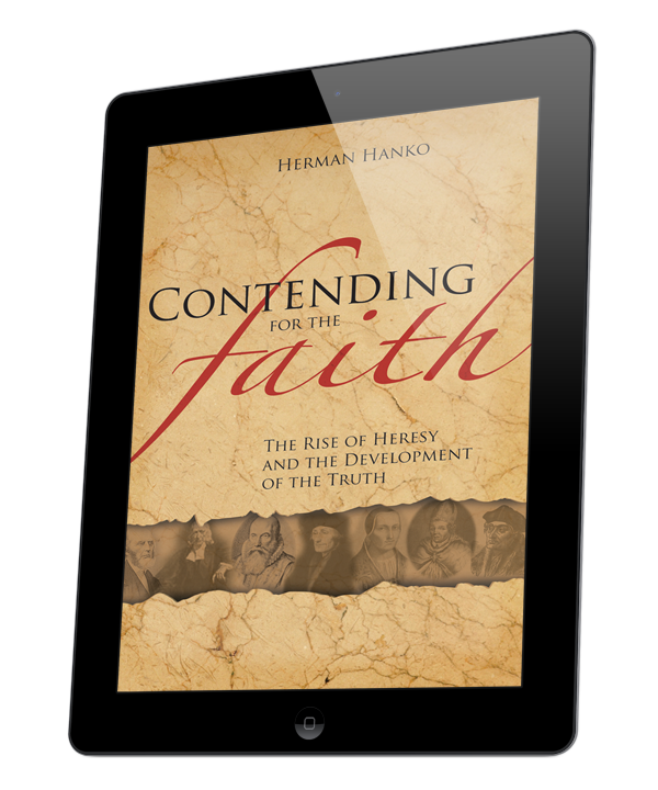 Contending for the Faith: The Rise of Heresy and the Development of the Truth