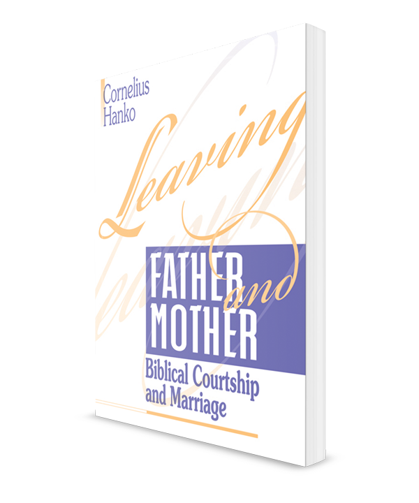 Leaving Father and Mother: Biblical Courtship and Marriage