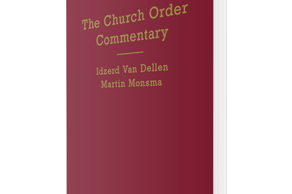 Update on "The Church Order Commentary," by van Dellen and Monsma