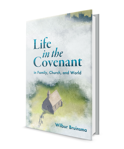 Book Review - Life in the Covenant: In Family, Church, and World