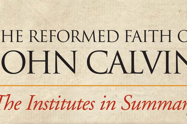 Calvin on Faith and Justification