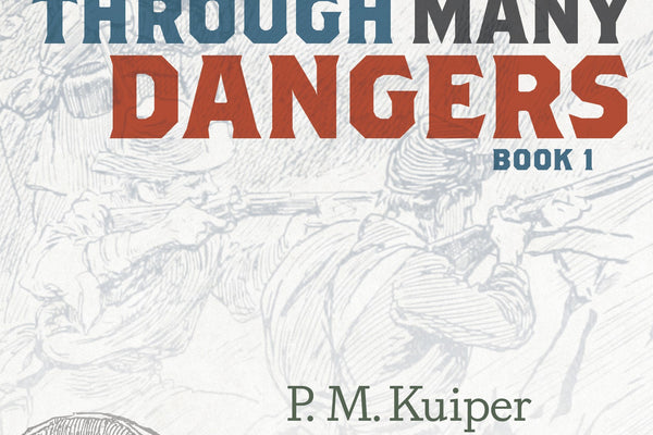 “Through Many Dangers” - COMING EARLY OCTOBER!