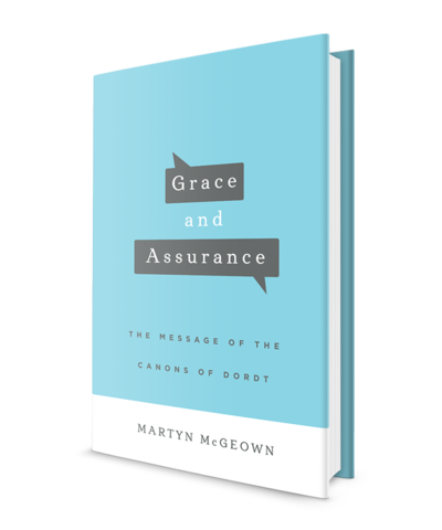 TODAY! Second Radio Interview on 'Grace and Assurance: The Message of the Canons of Dordt' with Rev. Martyn McGeown