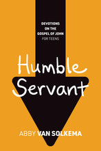 Humble Servant: Devotions on the Gospel of John for Teens, Book 2