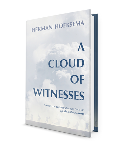 Cloud of Witnesses: Sermons on Selected Passages from the Epistle to the Hebrews