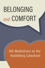 Belonging and Comfort: 365 Meditations on the Heidelberg Catechism
