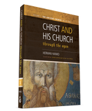 Christ and His Church Through the Ages, Vol. 1: The Ancient Church (AD 30-590)