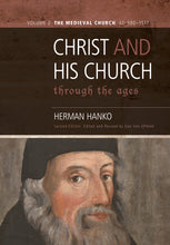 Christ and His Church Through the Ages, Vol. 2: The Medieval Church (AD 590-1517)