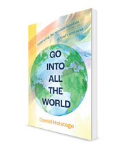 Go Into All the World: Embracing the Mission Mandate of God's Covenant