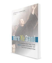 Here We Stand: Commemorating the 500th Anniversary of the Reformation