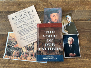 Voice of Our Fathers: An Exposition of the Canons of Dordt