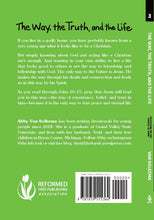 The Way, the Truth, and the Life: Devotions on the Gospel of John for Teens, Book 3