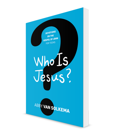 Who is Jesus? Devotions on the Gospel of John for Teens, Book 1