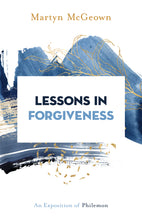 Lessons in Forgiveness: An Exposition of Philemon