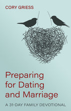 Preparing for Dating and Marriage: A 31-Day Family Devotional