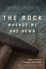 Rock Whence We Are Hewn: God, Grace, and Covenant