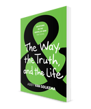 The Way, the Truth, and the Life: Devotions on the Gospel of John for Teens, Book 3