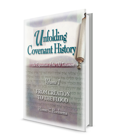 Unfolding Covenant History: Vol. 1, From Creation to the Flood