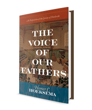 Voice of Our Fathers: An Exposition of the Canons of Dordt