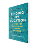 Finding My Vocation: A Guide for Young People Seeking a Calling