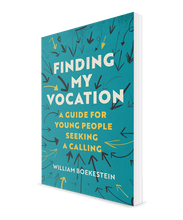 Finding My Vocation: A Guide for Young People Seeking a Calling