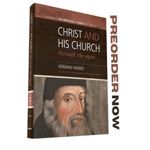 Christ and His Church Through the Ages, Vol. 2: The Medieval Church (AD 590-1517)