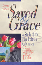 Saved by Grace: A Study of the Five Points of Calvinism