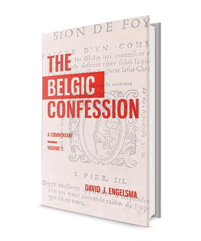 Belgic Confession: A Commentary - volume 2