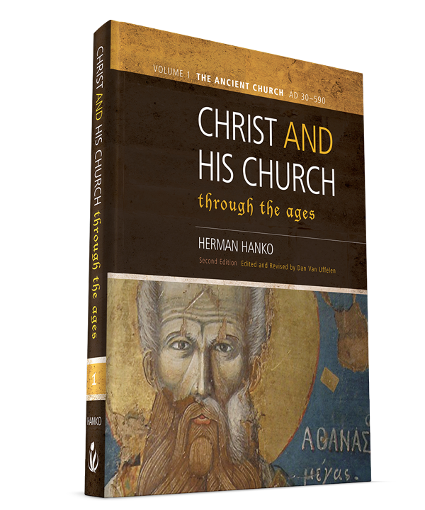 Christ and His Church Through the Ages, Vol. 1: The Ancient Church (AD 30-590)