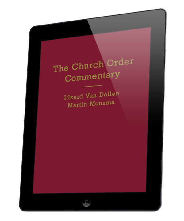 Church Order Commentary, The (ebook) by Idzerd VanDellen and Martin Monsma