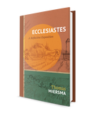 Ecclesiastes: A Reflective Exposition