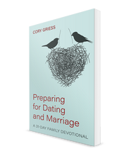 Preparing for Dating and Marriage: A 31-Day Family Devotional