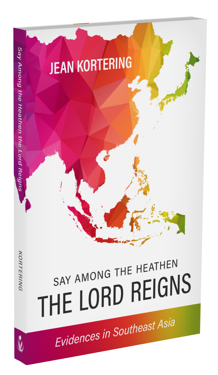 Say Among the Heathen the Lord Reigns: Evidences in Southeast Asia