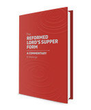 Reformed Lord's Supper Form, The