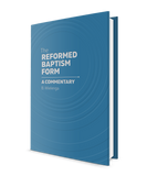 Reformed Baptism Form, The