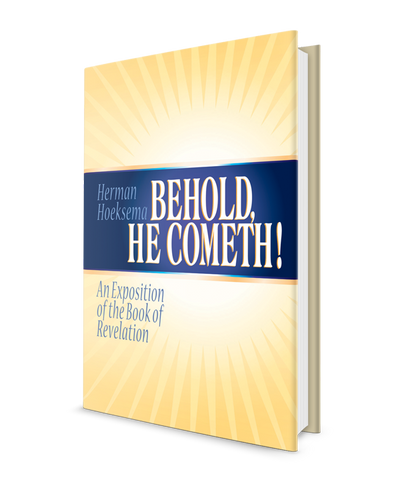 Behold, He Cometh: An Exposition of the Book of Revelation