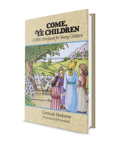 Come Ye Children: A Bible Storybook for Young Children