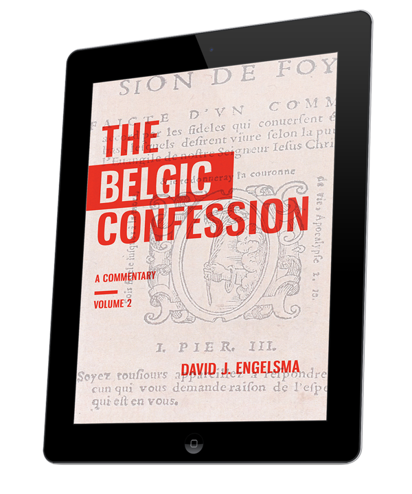 Belgic Confession: A Commentary - volume 2 (eBook)