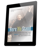 Here We Stand Commemorating the 500th Anniversary of the Reformation (ebook)
