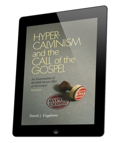 Hyper-Calvinism and the Call of the Gospel: An Examination of the Well-meant offer of the gospel (ebook)