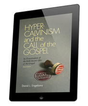 Hyper-Calvinism and the Call of the Gospel: An Examination of the Well-meant offer of the gospel (ebook)
