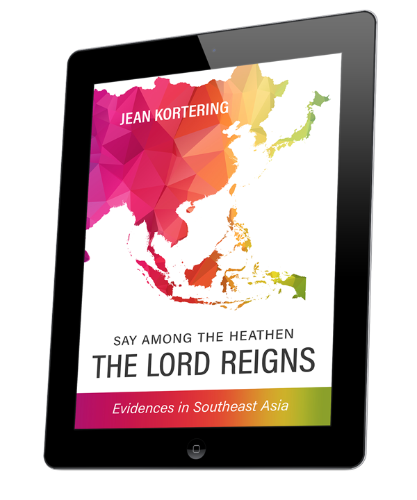 Say Among the Heathen the Lord Reigns: Evidences in Southeast Asia (ebook)