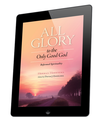 All Glory to the Only Good God (ebook)