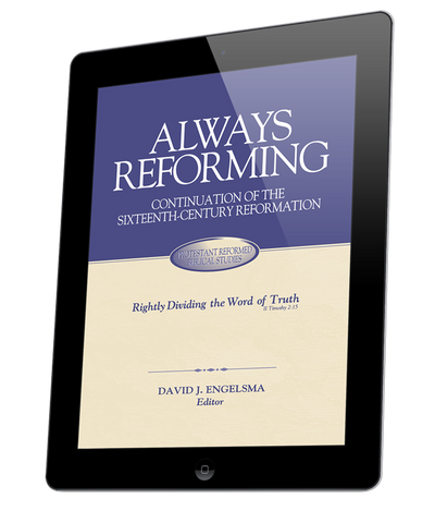 Always Reforming, a continuation of the Sixteenth Century Reformation (ebook)